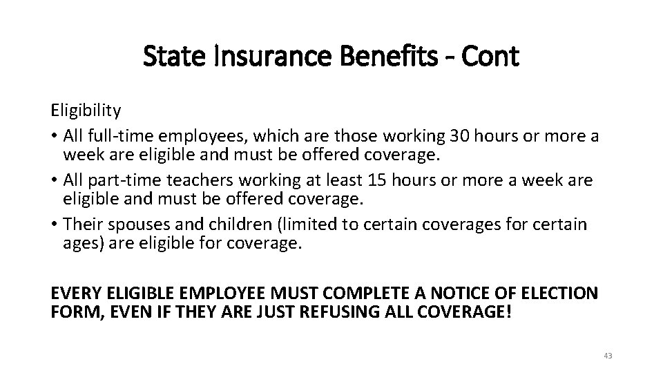 State Insurance Benefits - Cont Eligibility • All full-time employees, which are those working