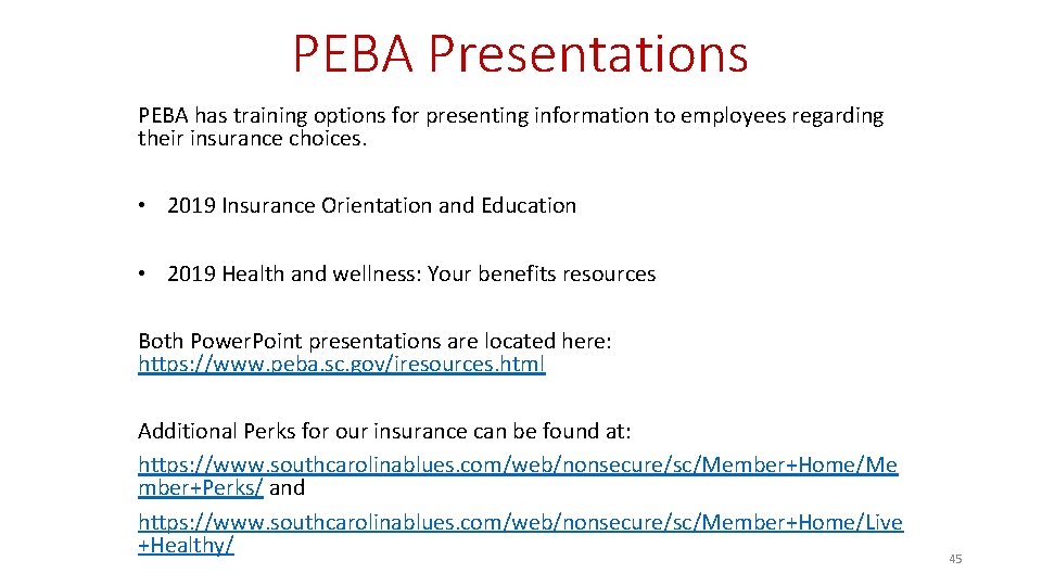PEBA Presentations PEBA has training options for presenting information to employees regarding their insurance