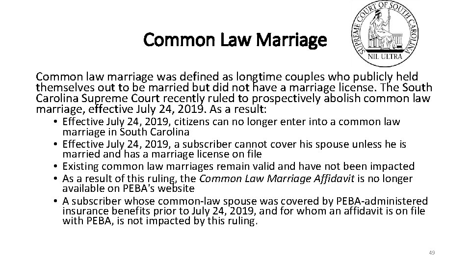 Common Law Marriage Common law marriage was defined as longtime couples who publicly held