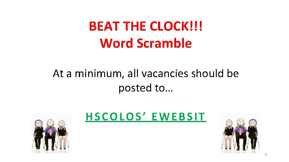 BEAT THE CLOCK!!! Word Scramble At a minimum, all vacancies should be posted to…