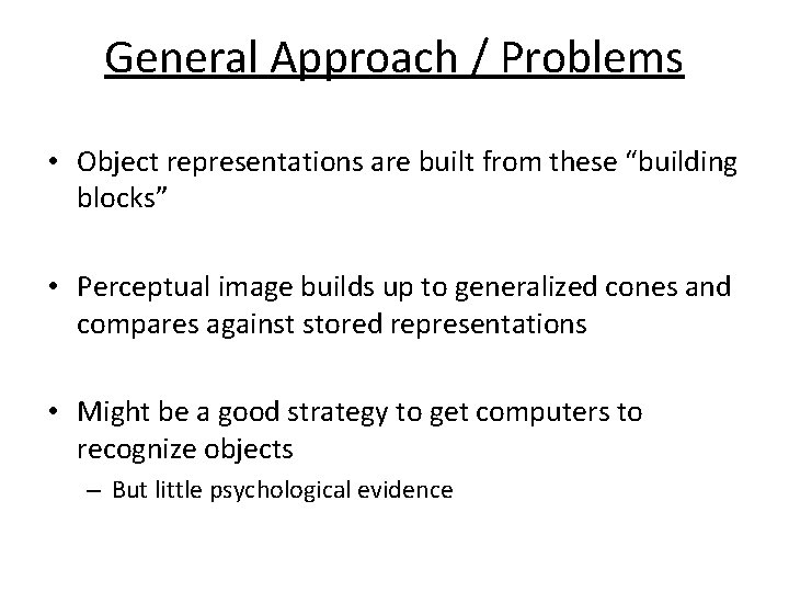 General Approach / Problems • Object representations are built from these “building blocks” •
