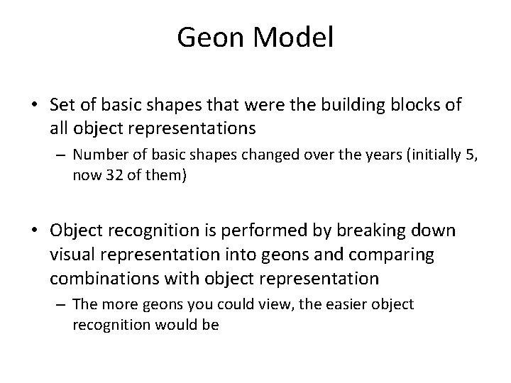 Geon Model • Set of basic shapes that were the building blocks of all