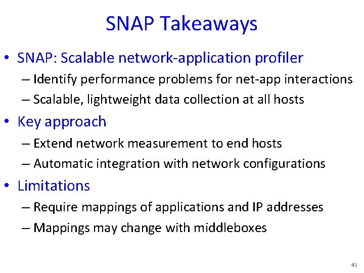 SNAP Takeaways • SNAP: Scalable network-application profiler – Identify performance problems for net-app interactions