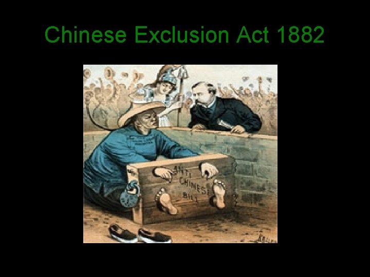 Chinese Exclusion Act 1882 