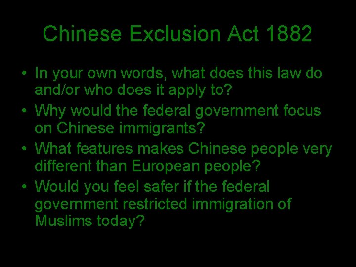 Chinese Exclusion Act 1882 • In your own words, what does this law do