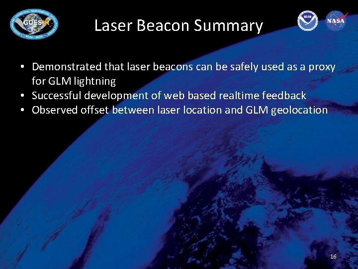 Laser Beacon Summary • Demonstrated that laser beacons can be safely used as a