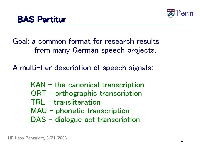 BAS Partitur Penn Goal: a common format for research results from many German speech