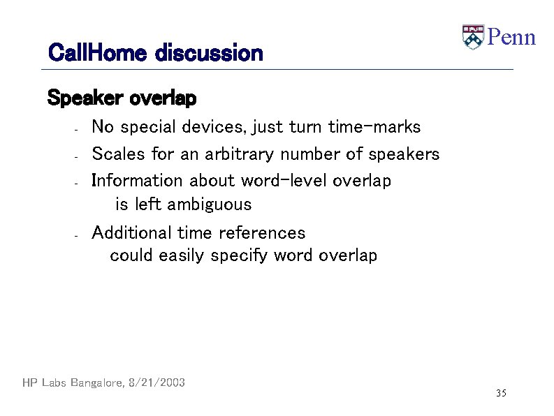 Call. Home discussion Penn Speaker overlap - - No special devices, just turn time-marks