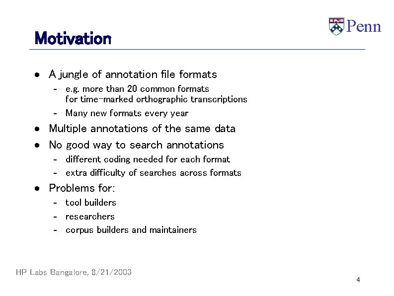 Motivation Penn · A jungle of annotation file formats - e. g. more than