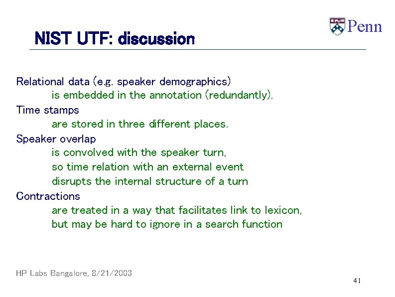 NIST UTF: discussion Penn Relational data (e. g. speaker demographics) is embedded in the