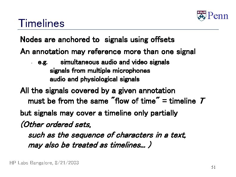 Timelines Penn Nodes are anchored to signals using offsets An annotation may reference more