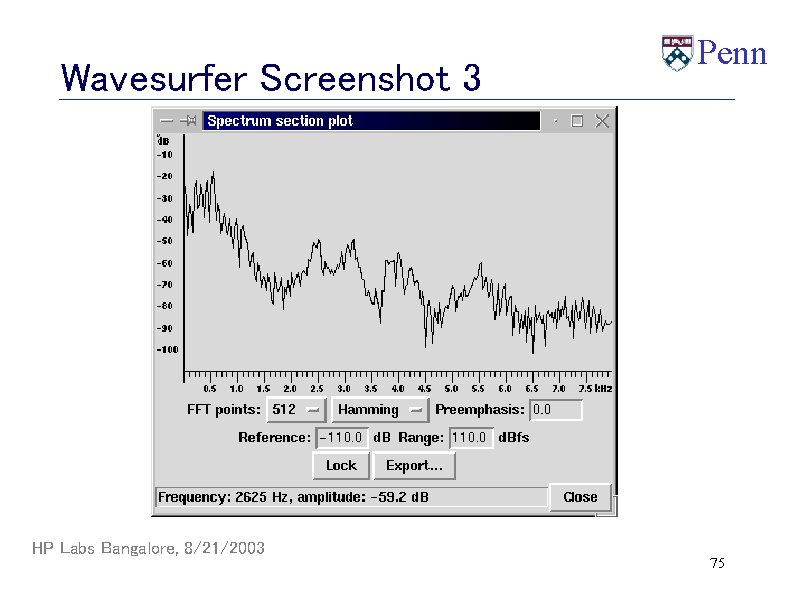 Wavesurfer Screenshot 3 HP Labs Bangalore, 8/21/2003 Penn 75 