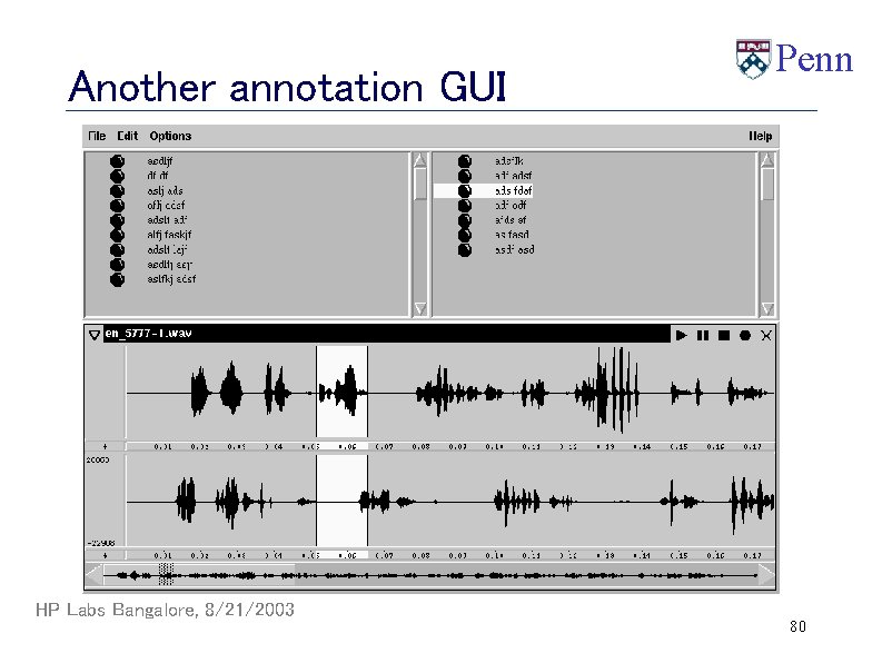 Another annotation GUI HP Labs Bangalore, 8/21/2003 Penn 80 