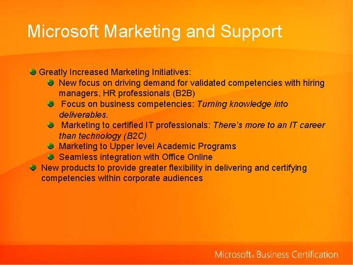 Microsoft Marketing and Support Greatly Increased Marketing Initiatives: New focus on driving demand for
