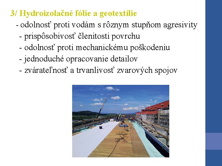 3/ Hydroizolačné fólie a geotextílie - odolnosť proti vodám s rôznym stupňom agresivity - 3/ Hydroizolačné fólie a geotextílie - odolnosť proti vodám s rôznym stupňom agresivity -