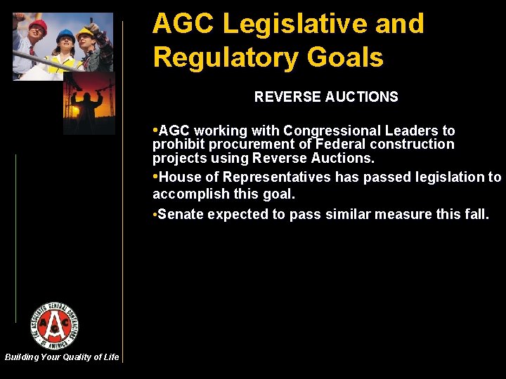 AGC Legislative and Regulatory Goals REVERSE AUCTIONS • AGC working with Congressional Leaders to