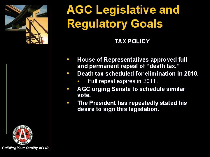 AGC Legislative and Regulatory Goals TAX POLICY • • Building Your Quality of Life