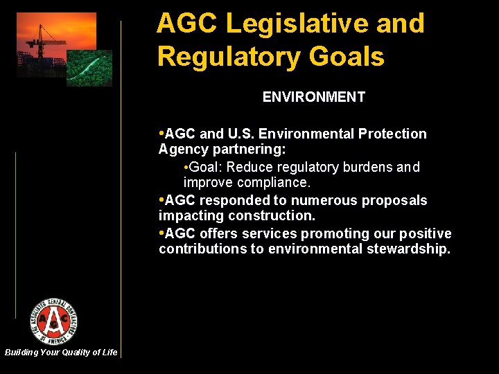 AGC Legislative and Regulatory Goals ENVIRONMENT • AGC and U. S. Environmental Protection Agency