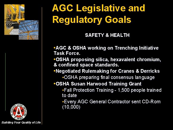 AGC Legislative and Regulatory Goals SAFETY & HEALTH • AGC & OSHA working on