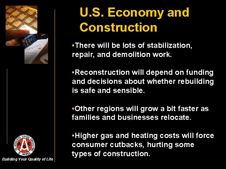 U. S. Economy and Construction • There will be lots of stabilization, repair, and