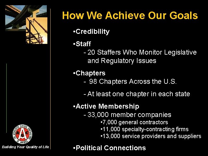 How We Achieve Our Goals • Credibility • Staff - 20 Staffers Who Monitor