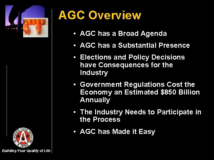 AGC Overview • AGC has a Broad Agenda • AGC has a Substantial Presence