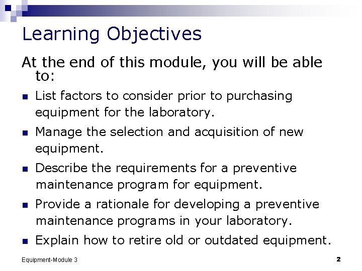 Learning Objectives At the end of this module, you will be able to: n