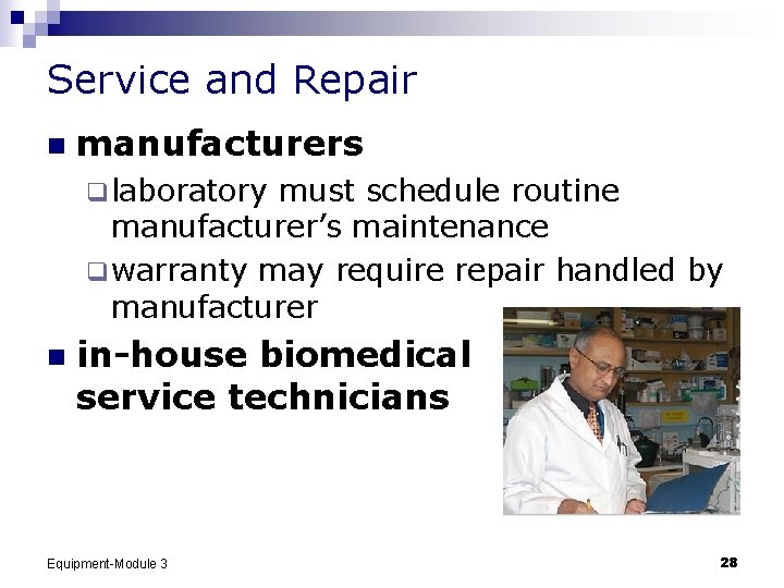 Service and Repair n manufacturers q laboratory must schedule routine manufacturer’s maintenance q warranty