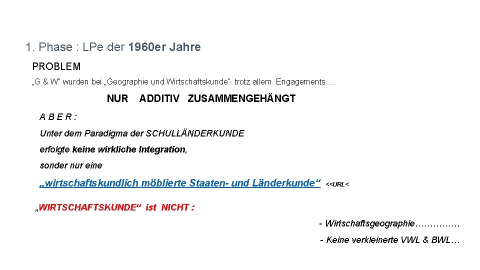 1. Phase : LPe der 1960 er Jahre PROBLEM „G & W“ wurden bei