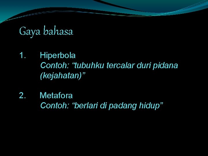 Gaya bahasa 1. Hiperbola Contoh: “tubuhku tercalar duri pidana (kejahatan)” 2. Metafora Contoh: “berlari