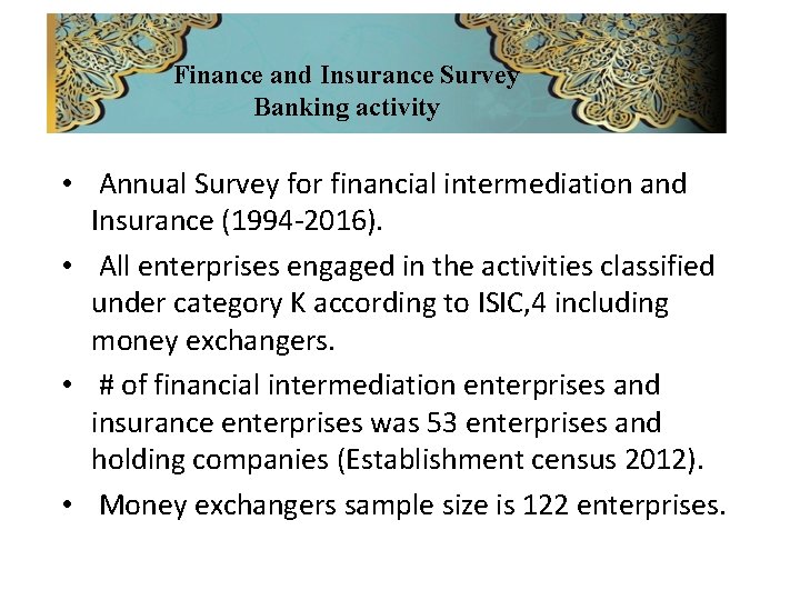 Finance and Insurance Survey Banking activity • Annual Survey for financial intermediation and Insurance