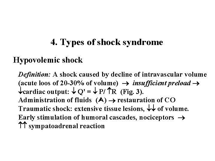 4. Types of shock syndrome Hypovolemic shock Definition: A shock caused by decline of 4. Types of shock syndrome Hypovolemic shock Definition: A shock caused by decline of