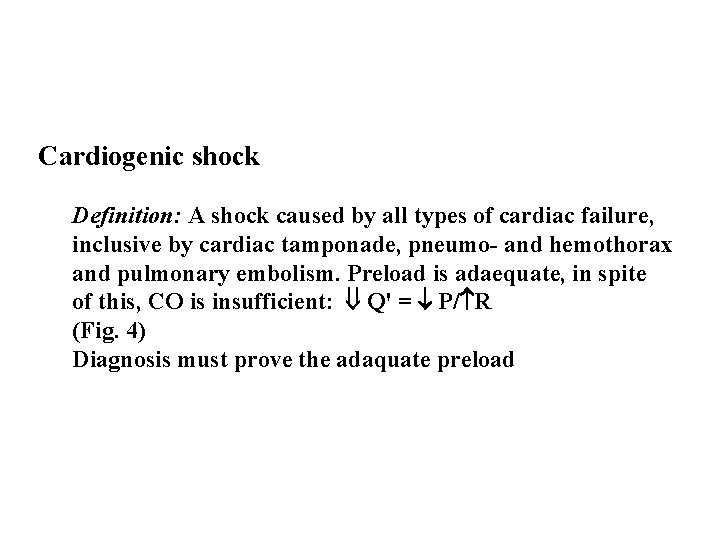Cardiogenic shock Definition: A shock caused by all types of cardiac failure, inclusive by Cardiogenic shock Definition: A shock caused by all types of cardiac failure, inclusive by