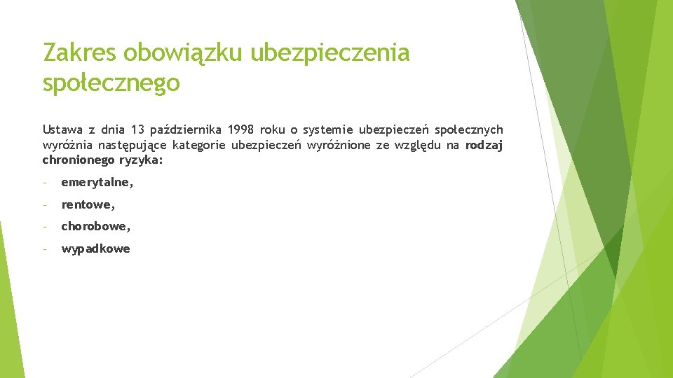 Zakres obowiązku ubezpieczenia społecznego Ustawa z dnia 13 października 1998 roku o systemie ubezpieczeń