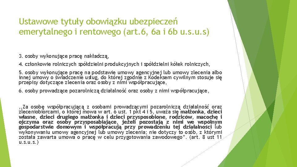 Ustawowe tytuły obowiązku ubezpieczeń emerytalnego i rentowego (art. 6, 6 a i 6 b