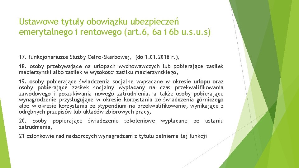 Ustawowe tytuły obowiązku ubezpieczeń emerytalnego i rentowego (art. 6, 6 a i 6 b