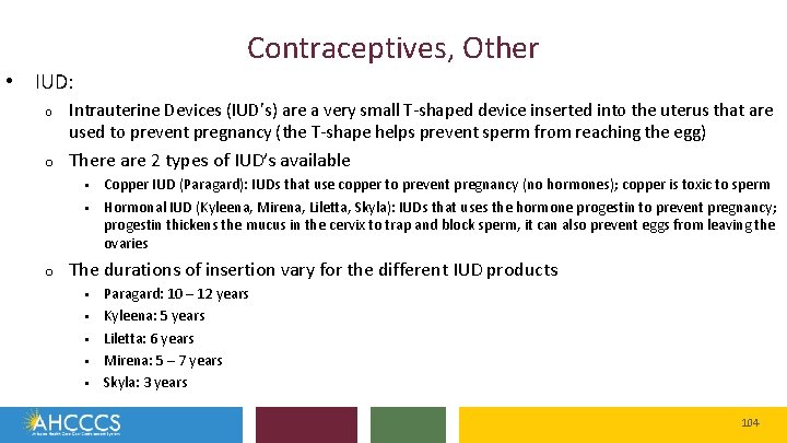 Contraceptives, Other • IUD: o o Intrauterine Devices (IUD’s) are a very small T-shaped