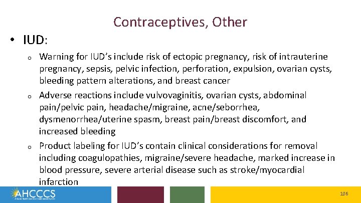 Contraceptives, Other • IUD: o o o Warning for IUD’s include risk of ectopic
