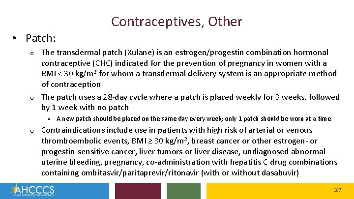 Contraceptives, Other • Patch: o o The transdermal patch (Xulane) is an estrogen/progestin combination