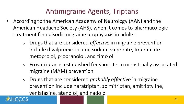Antimigraine Agents, Triptans • According to the American Academy of Neurology (AAN) and the