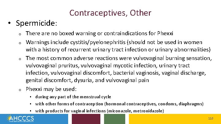  • Spermicide: o o Contraceptives, Other There are no boxed warning or contraindications