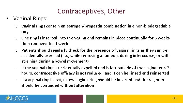  • Vaginal Rings: o o o Contraceptives, Other Vaginal rings contain an estrogen/progestin