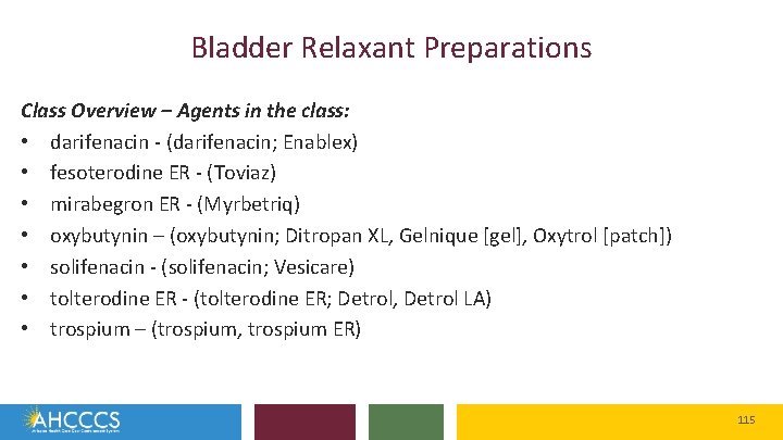 Bladder Relaxant Preparations Class Overview – Agents in the class: • darifenacin - (darifenacin;