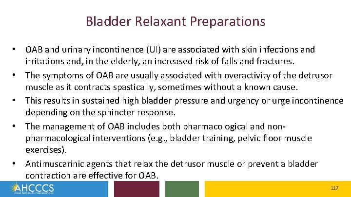 Bladder Relaxant Preparations • OAB and urinary incontinence (UI) are associated with skin infections