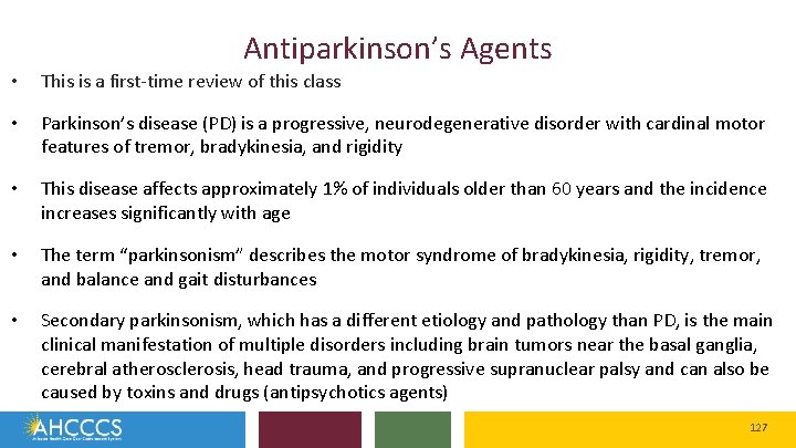 Antiparkinson’s Agents • This is a first-time review of this class • Parkinson’s disease