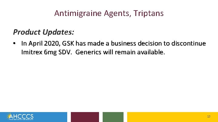 Antimigraine Agents, Triptans Product Updates: • In April 2020, GSK has made a business