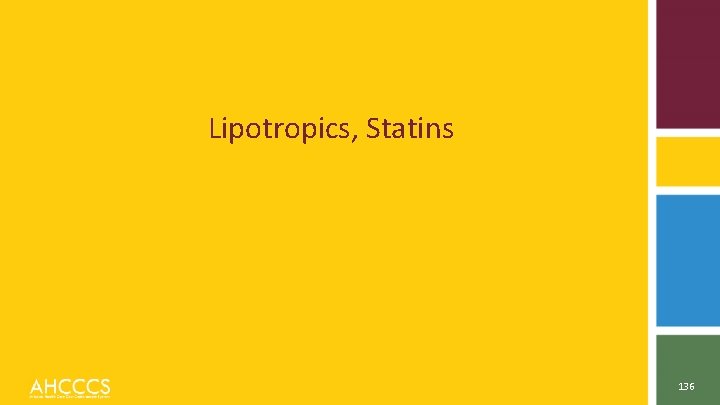 Lipotropics, Statins 136 