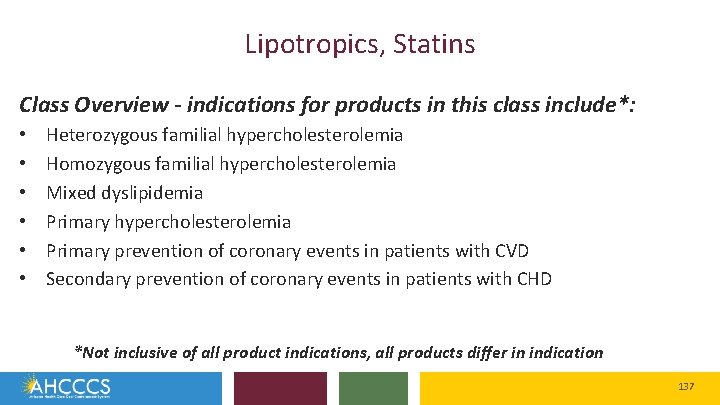 Lipotropics, Statins Class Overview - indications for products in this class include*: • •