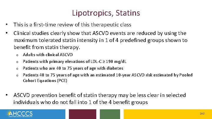 Lipotropics, Statins • This is a first-time review of this therapeutic class • Clinical