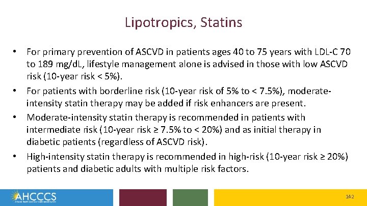 Lipotropics, Statins • For primary prevention of ASCVD in patients ages 40 to 75